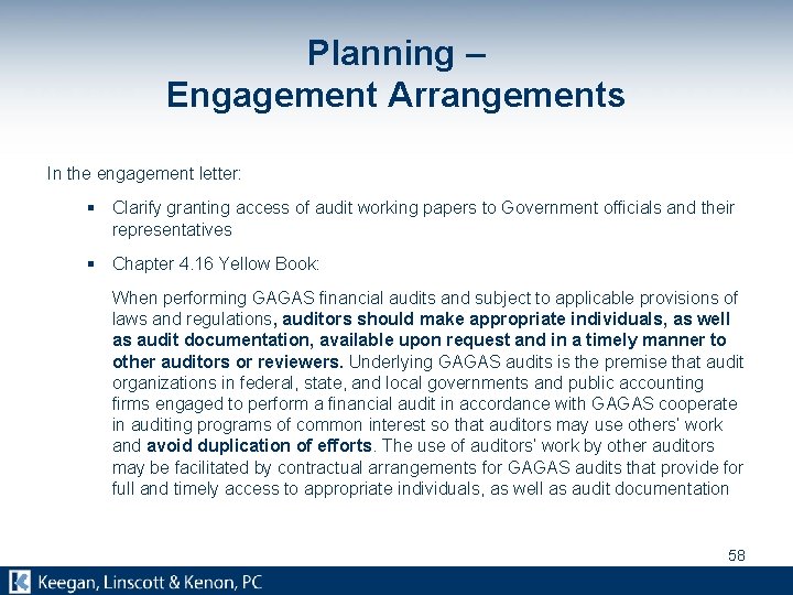 Planning – Engagement Arrangements In the engagement letter: § Clarify granting access of audit