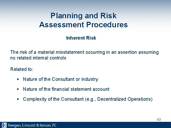 Planning and Risk Assessment Procedures Inherent Risk The risk of a material misstatement occurring