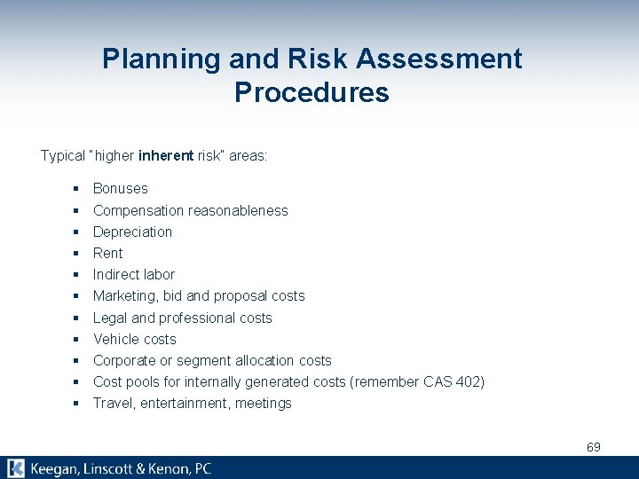 Planning and Risk Assessment Procedures Typical “higher inherent risk” areas: § § § Bonuses