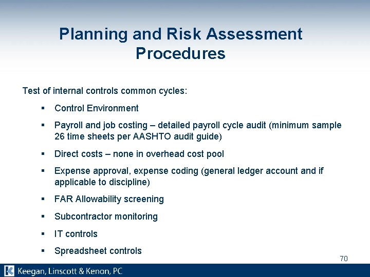 Planning and Risk Assessment Procedures Test of internal controls common cycles: § Control Environment
