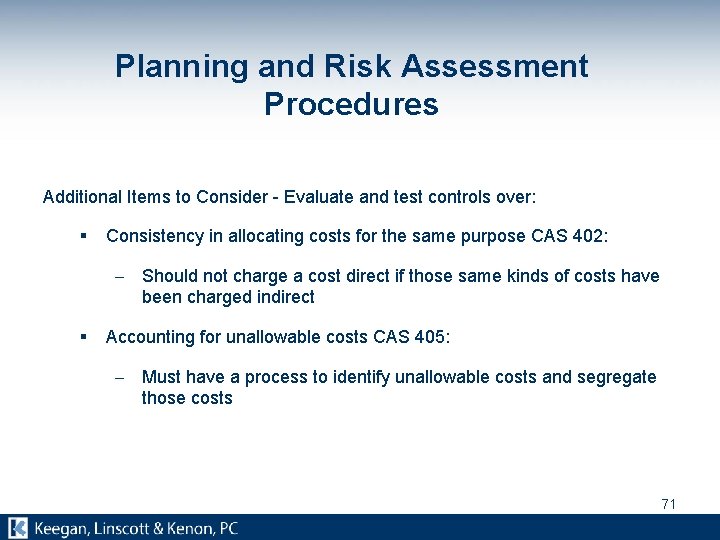 Planning and Risk Assessment Procedures Additional Items to Consider - Evaluate and test controls