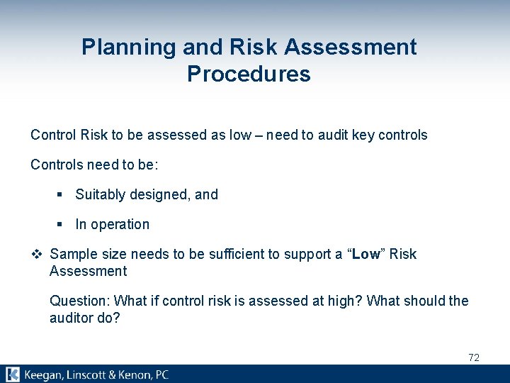 Planning and Risk Assessment Procedures Control Risk to be assessed as low – need