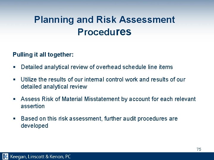 Planning and Risk Assessment Procedures Pulling it all together: § Detailed analytical review of