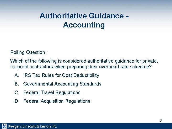 Authoritative Guidance - Accounting Polling Question: Which of the following is considered authoritative guidance
