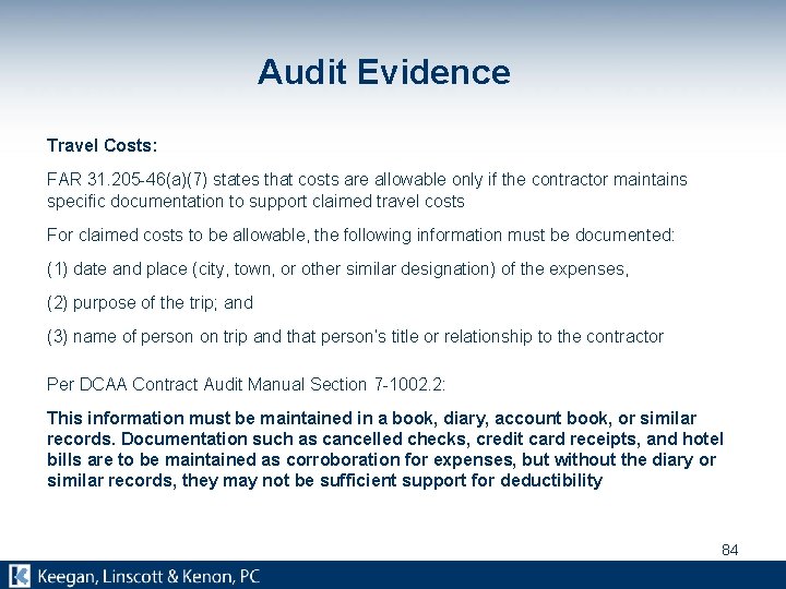 Audit Evidence Travel Costs: FAR 31. 205 -46(a)(7) states that costs are allowable only