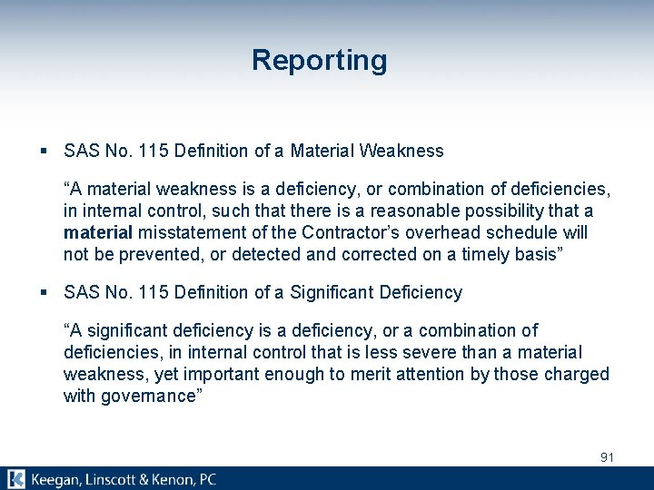 Reporting § SAS No. 115 Definition of a Material Weakness “A material weakness is