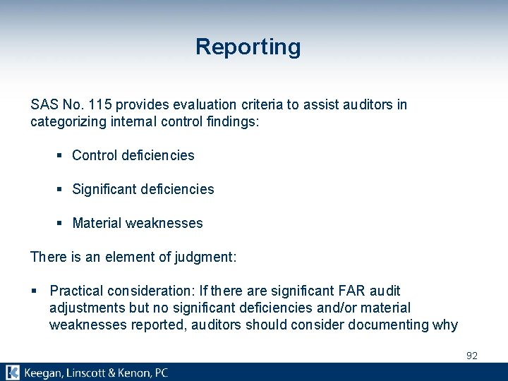 Reporting SAS No. 115 provides evaluation criteria to assist auditors in categorizing internal control