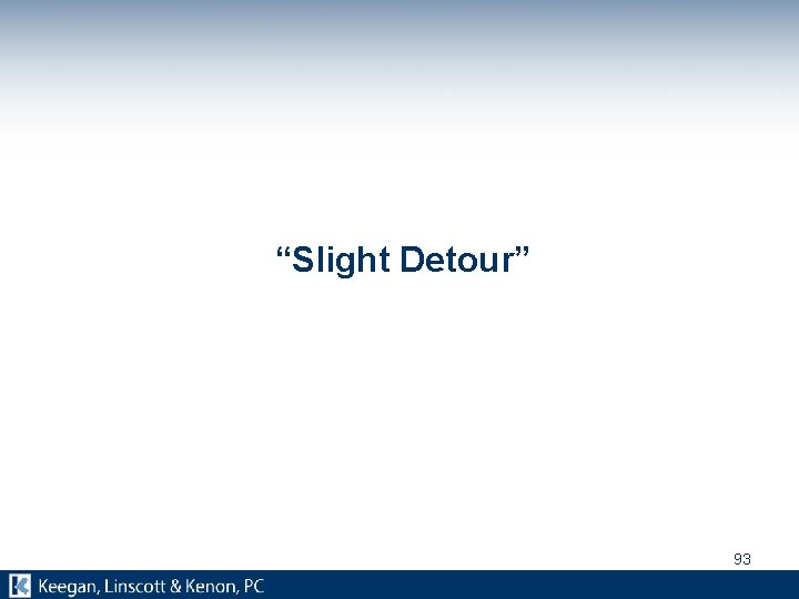 “Slight Detour” 93 