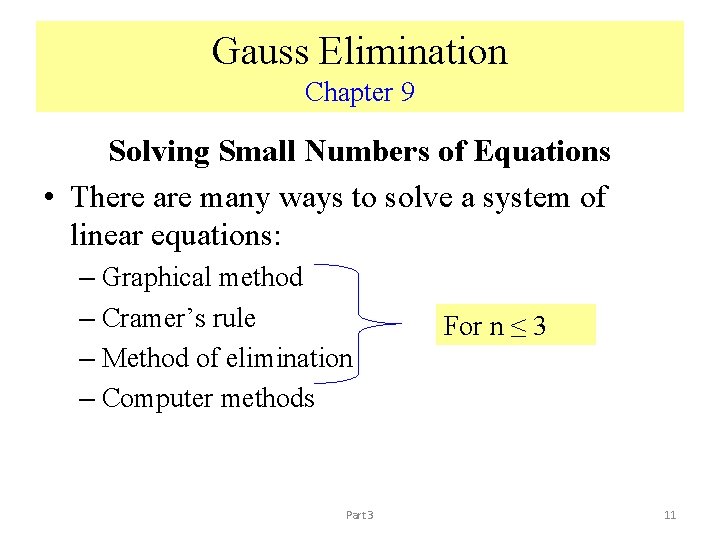 Gauss Elimination Chapter 9 Solving Small Numbers of Equations • There are many ways