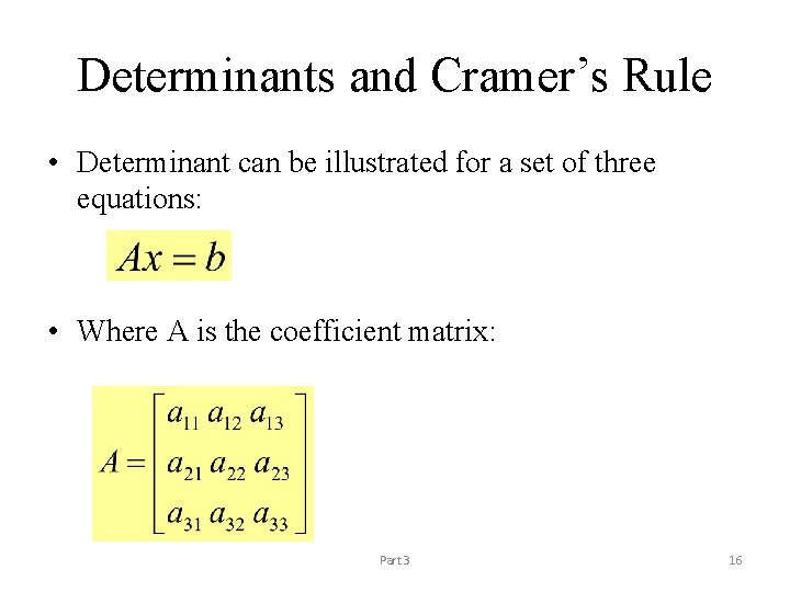 Determinants and Cramer’s Rule • Determinant can be illustrated for a set of three