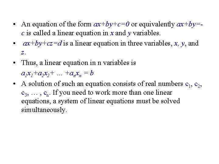  • An equation of the form ax+by+c=0 or equivalently ax+by=c is called a