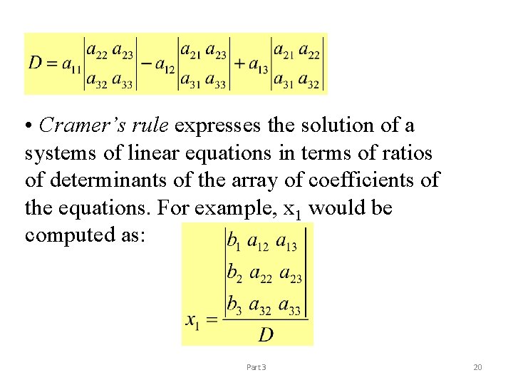  • Cramer’s rule expresses the solution of a systems of linear equations in