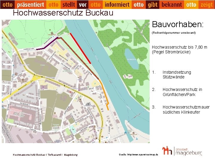 Hochwasserschutz Buckau Bauvorhaben: (Reihenfolgenummer unrelevant) Hochwasserschutz bis 7, 80 m (Pegel Strombrücke) Hochwasserschutz Buckau