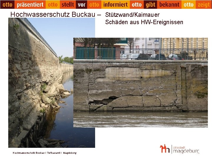 Hochwasserschutz Buckau – Stützwand/Kaimauer Schäden aus HW-Ereignissen Hochwasserschutz Buckau I Tiefbauamt I Magdeburg 