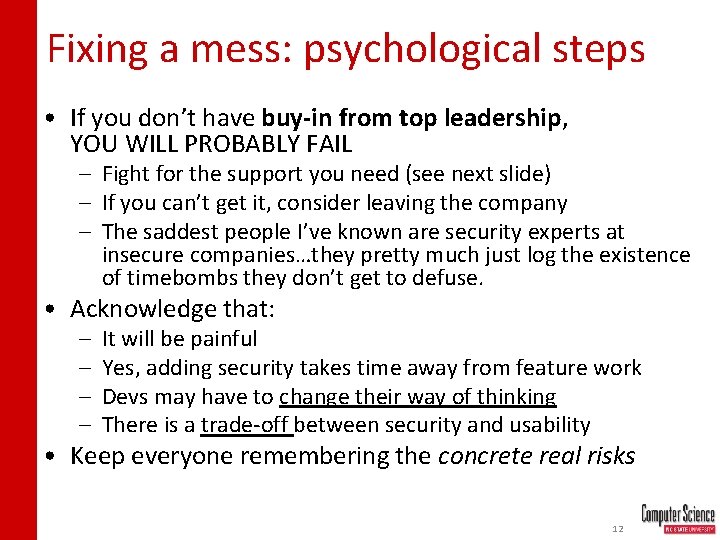 Fixing a mess: psychological steps • If you don’t have buy-in from top leadership,