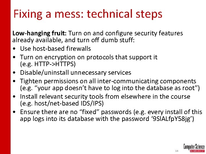 Fixing a mess: technical steps Low-hanging fruit: Turn on and configure security features already