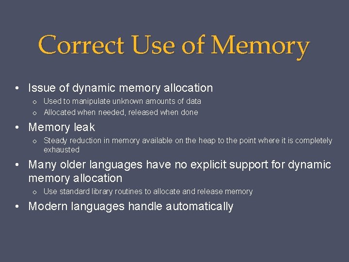 Correct Use of Memory • Issue of dynamic memory allocation o Used to manipulate