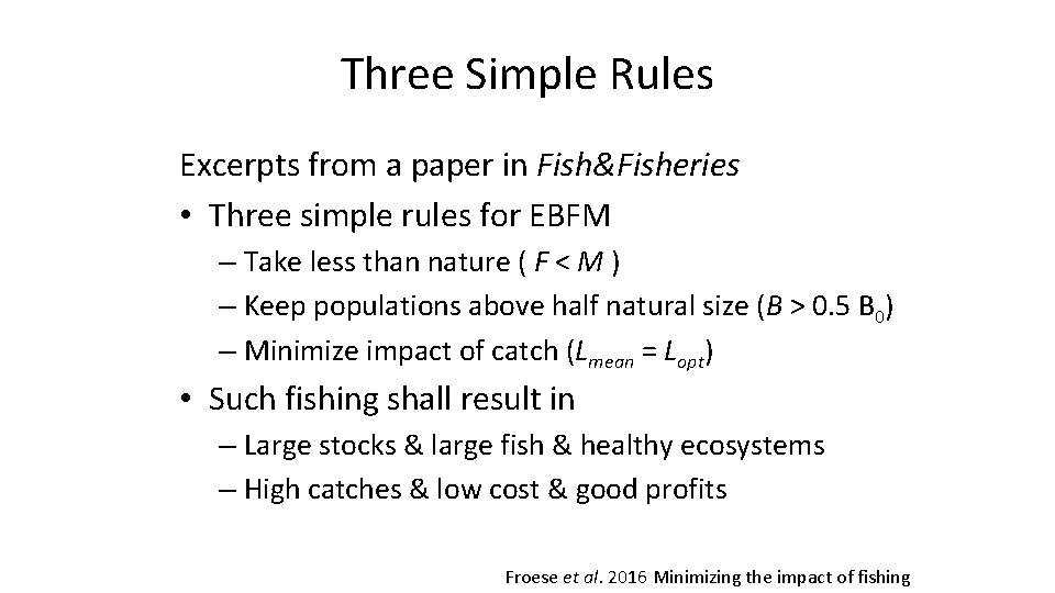 Three Simple Rules Excerpts from a paper in Fish&Fisheries • Three simple rules for