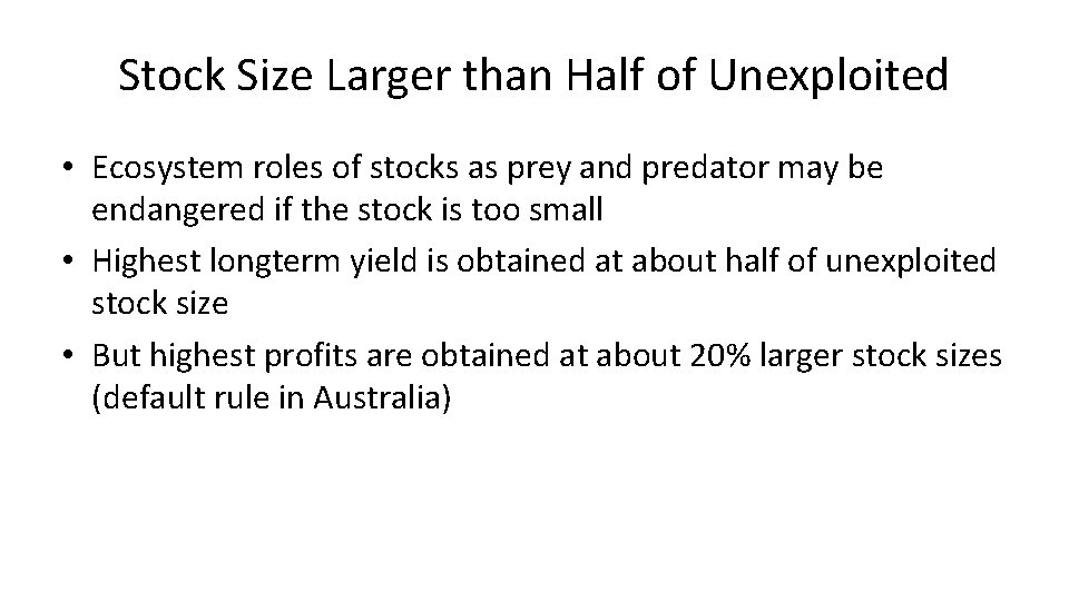 Stock Size Larger than Half of Unexploited • Ecosystem roles of stocks as prey