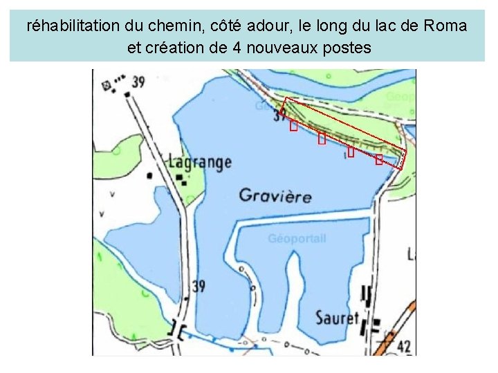 réhabilitation du chemin, côté adour, le long du lac de Roma et création de