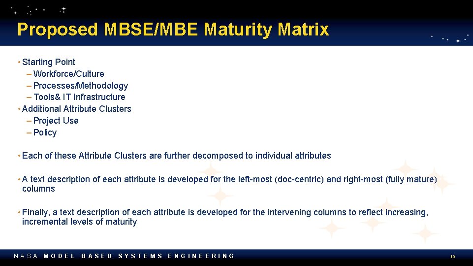 Proposed MBSE/MBE Maturity Matrix • Starting Point – Workforce/Culture – Processes/Methodology – Tools& IT