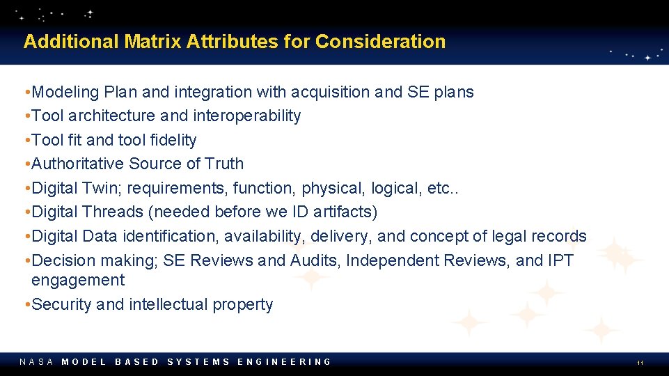 Additional Matrix Attributes for Consideration • Modeling Plan and integration with acquisition and SE
