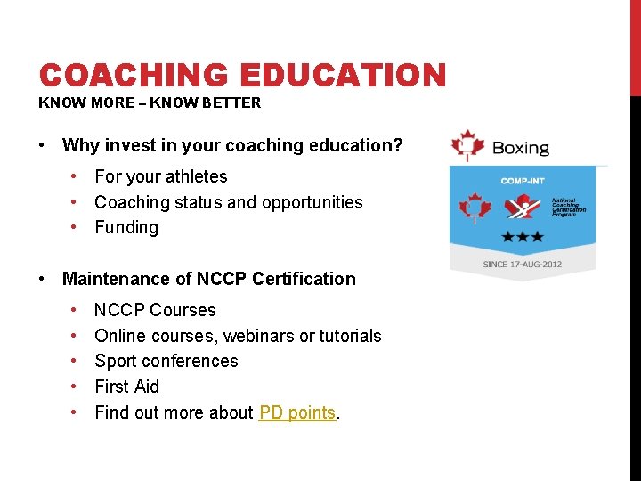 COACHING EDUCATION KNOW MORE – KNOW BETTER • Why invest in your coaching education?