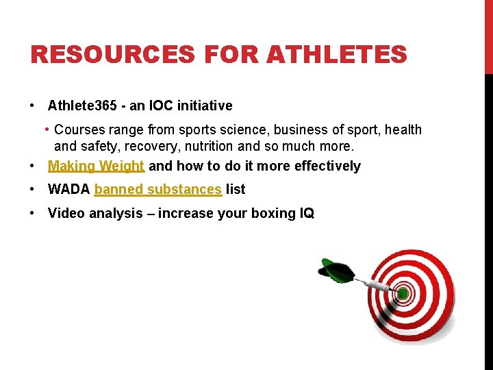 RESOURCES FOR ATHLETES • Athlete 365 - an IOC initiative • Courses range from