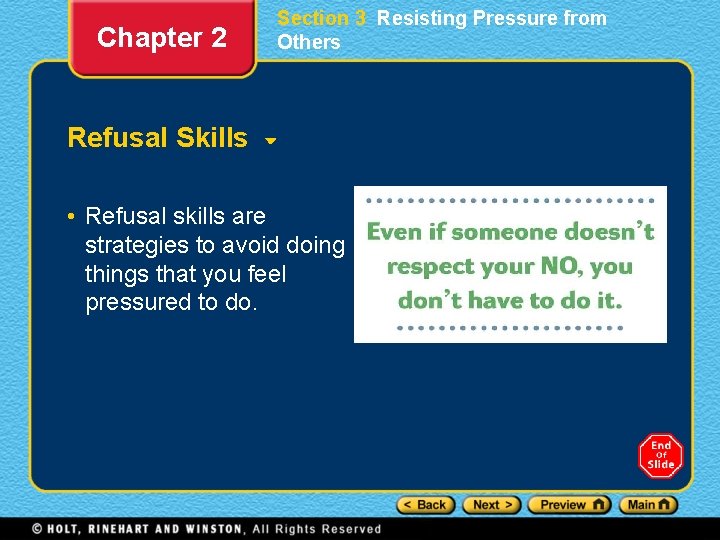 Chapter 2 Section 3 Resisting Pressure from Others Refusal Skills • Refusal skills are