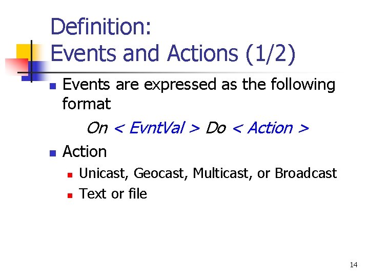 Definition: Events and Actions (1/2) n Events are expressed as the following format On