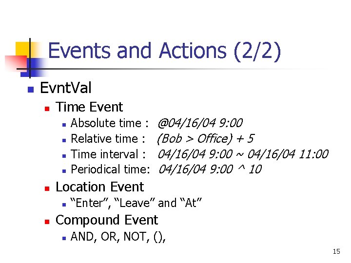 Events and Actions (2/2) n Evnt. Val n Time Event n n n @04/16/04