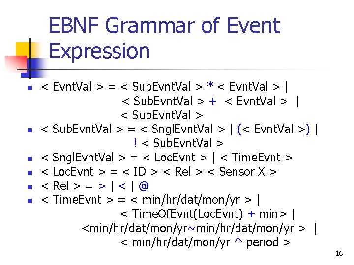 EBNF Grammar of Event Expression n n n < Evnt. Val > = <