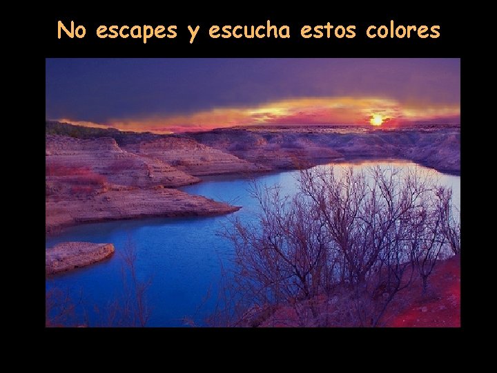 No escapes y escucha estos colores 