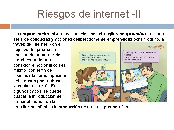 Riesgos de internet -II Un engaño pederasta, más conocido por el anglicismo grooming ,