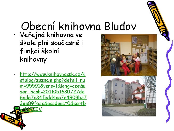 Obecní knihovna Bludov • Veřejná knihovna ve škole plní současně i funkci školní knihovny