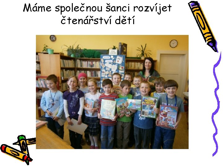 Máme společnou šanci rozvíjet čtenářství dětí 