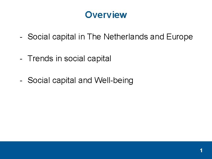 Overview - Social capital in The Netherlands and Europe - Trends in social capital