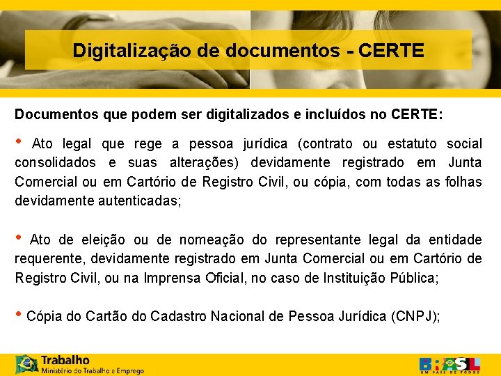 Digitalização de documentos - CERTE Documentos que podem ser digitalizados e incluídos no CERTE: