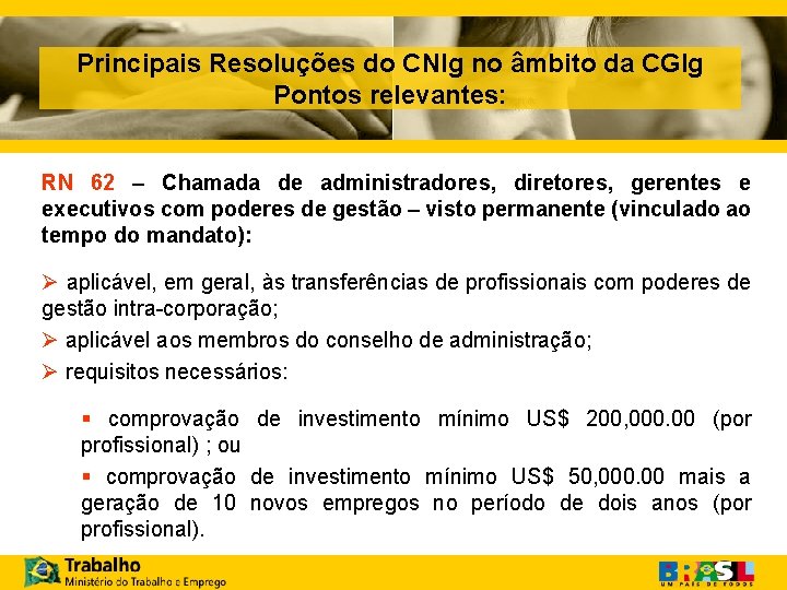 Principais Resoluções do CNIg no âmbito da CGIg Pontos relevantes: RN 62 – Chamada