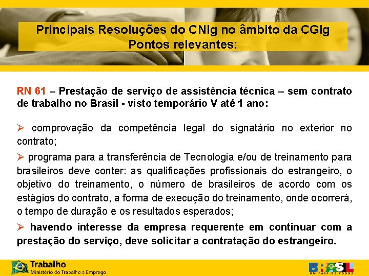 Principais Resoluções do CNIg no âmbito da CGIg Pontos relevantes: RN 61 – Prestação