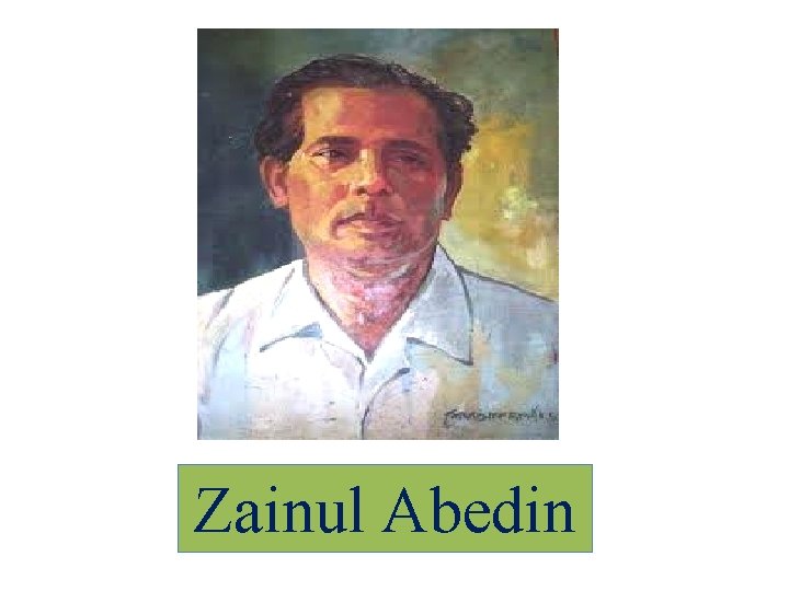 Zainul Abedin Zainul Abedin