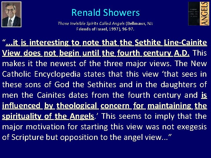 Renald Showers Those Invisible Spirits Called Angels (Bellmawr, NJ: Friends of Israel, 1997), 96