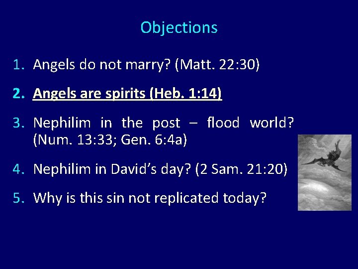 Objections 1. Angels do not marry? (Matt. 22: 30) 2. Angels are spirits (Heb.