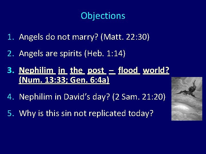Objections 1. Angels do not marry? (Matt. 22: 30) 2. Angels are spirits (Heb.