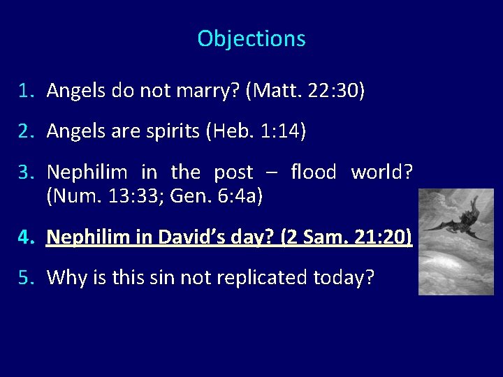 Objections 1. Angels do not marry? (Matt. 22: 30) 2. Angels are spirits (Heb.