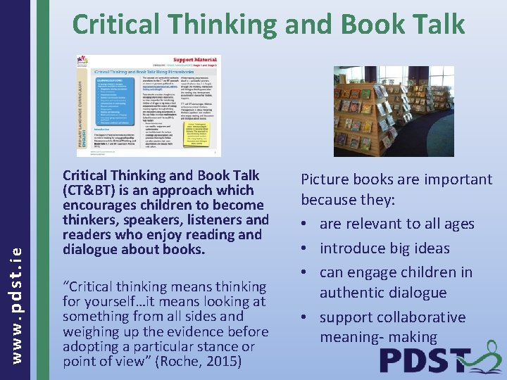 www. pdst. ie Critical Thinking and Book Talk (CT&BT) is an approach which encourages