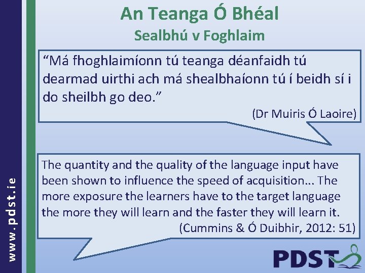 An Teanga Ó Bhéal Sealbhú v Foghlaim “Má fhoghlaimíonn tú teanga déanfaidh tú dearmad