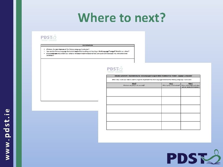www. pdst. ie Where to next? 