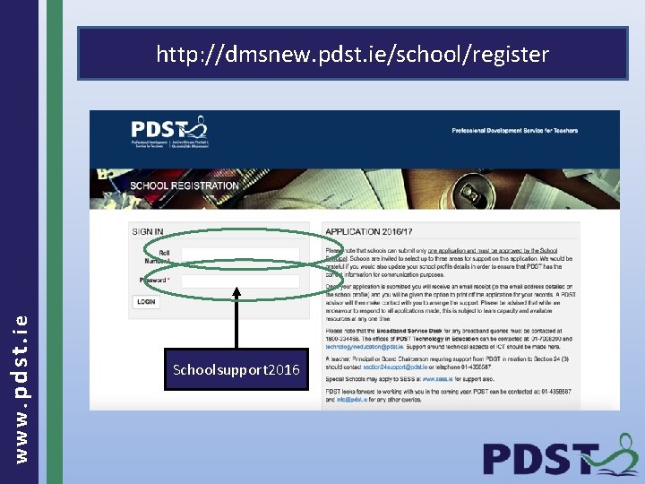 www. pdst. ie http: //dmsnew. pdst. ie/school/register Schoolsupport 2016 