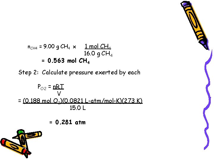 1 mol CH 4 16. 0 g CH 4 = 0. 563 mol CH